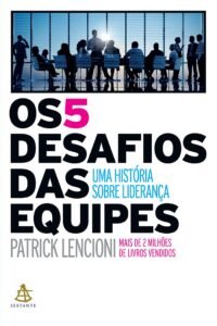 Os 5 Desafios das Equipes, Patrick Lencioni