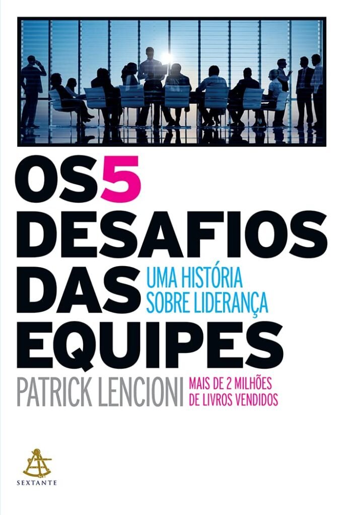 Os 5 Desafios das Equipes – Patrick Lencioni