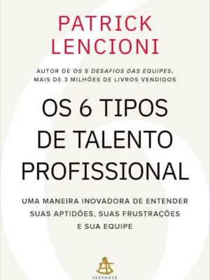 Os 6 Tipos de Talento Profissional – José Augusto Minarelli