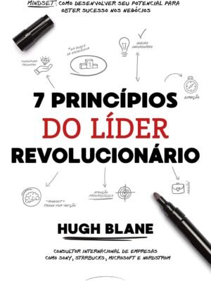 7 princípios do líder revolucionário — Hugh Blane