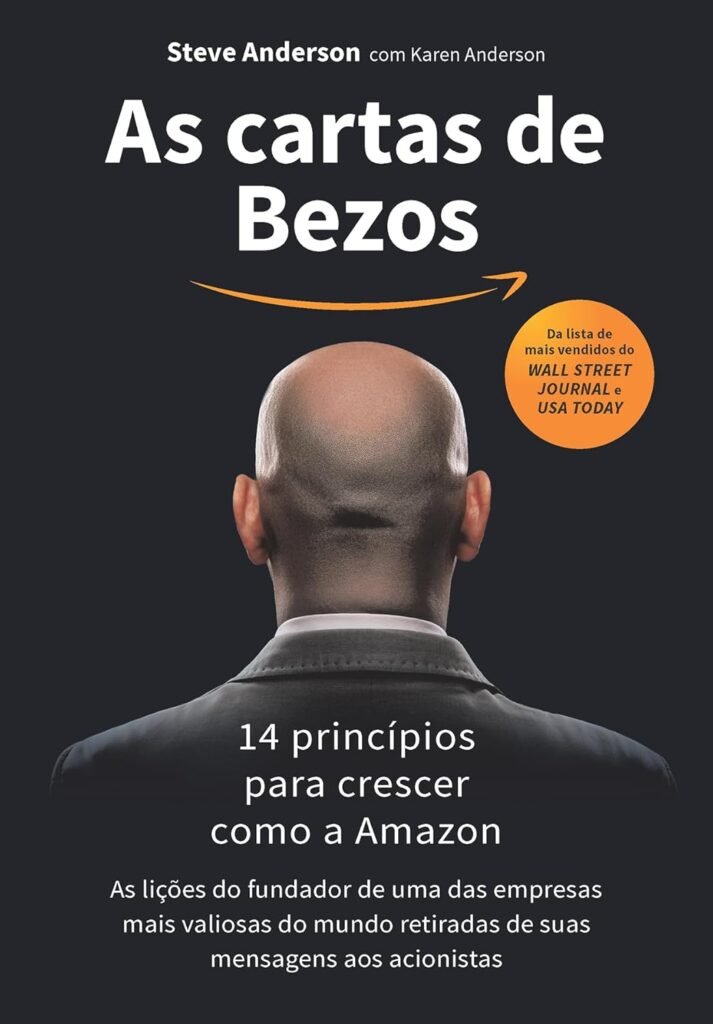 As Cartas de Bezos: 14 Princípios para Crescer como a Amazon — Steve Anderson, Karen Anderson
