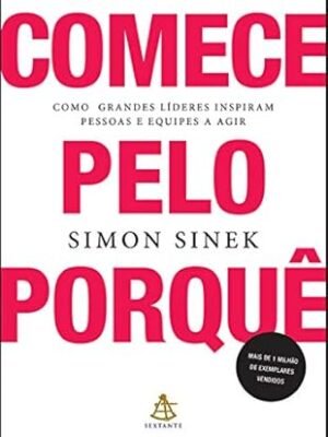 Comece pelo porquê Simon Sinek