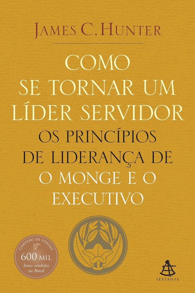 Como se Tornar um Líder Servidor — James C. Hunter