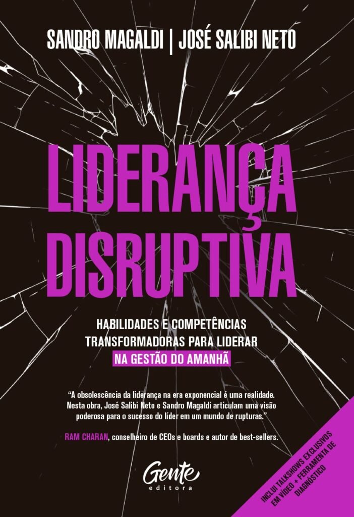 Liderança Disruptiva: Habilidades e Competências Transformadoras para Liderar na Gestão do Amanhã – Camila Guimarães, Gildo Cavalcanti e Ricardo Basaglia