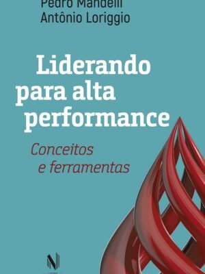 Liderando para Alta Performance: Conceitos e Ferramentas — Pedro Mandelli