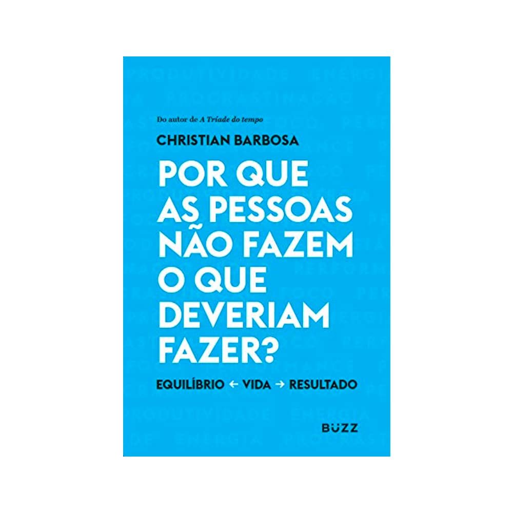 Por que as Pessoas Não Fazem o que Deveriam Fazer? – Clóvis Tavares
