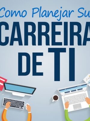 Guia Definitivo da Carreira de TI