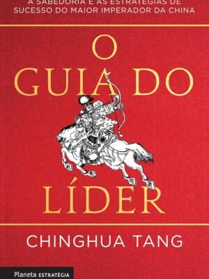O Guia do Líder — Chinghua Tang