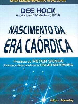 Nascimento da Era Caórdica — Dee Hock