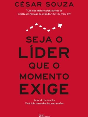 Seja o líder que o momento exige — César Souza