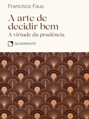 A Arte de Decidir Bem: A Virtude da Prudência – André Comte-Sponville