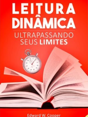 Leitura Dinâmica, Ultrapassando seus Limites: leia melhor e mais rápido com técnicas de leitura e fixação — Luiz Alberto Py