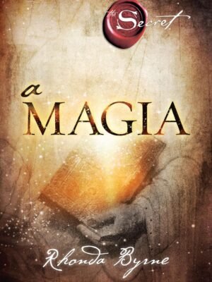 A Magia — Rhonda Byrne