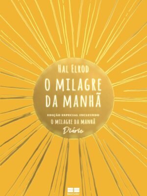 O Milagre da Manhã: Edição Especial Incluindo O Milagre da Manhã – Hal Elrod