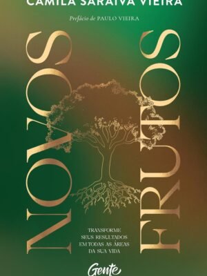 Novos Frutos: Transforme Seus Resultados em Todas as Áreas da Sua Vida – Tiago Brunet