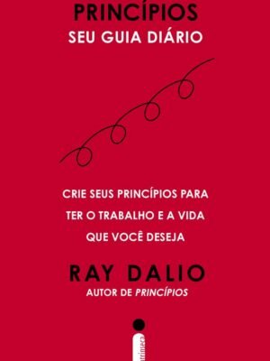 Princípios: Seu guia diário – Ray Dalio