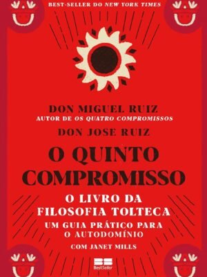 O Quinto Compromisso – Don Miguel Ruiz e Don Jose Ruiz
