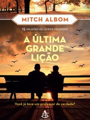 A última grande lição: Você já teve um professor de verdade? – Mitch Albom