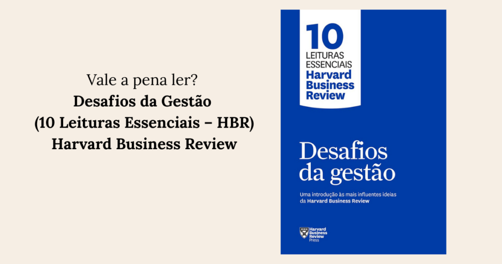 Desafios da Gestão (10 Leituras Essenciais – HBR)