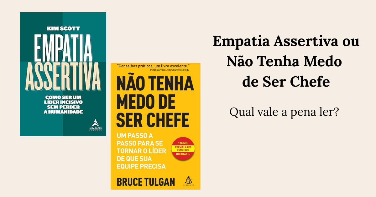 Empatia Assertiva ou Não Tenha Medo de Ser Chefe qual livro vale mais a pena ler