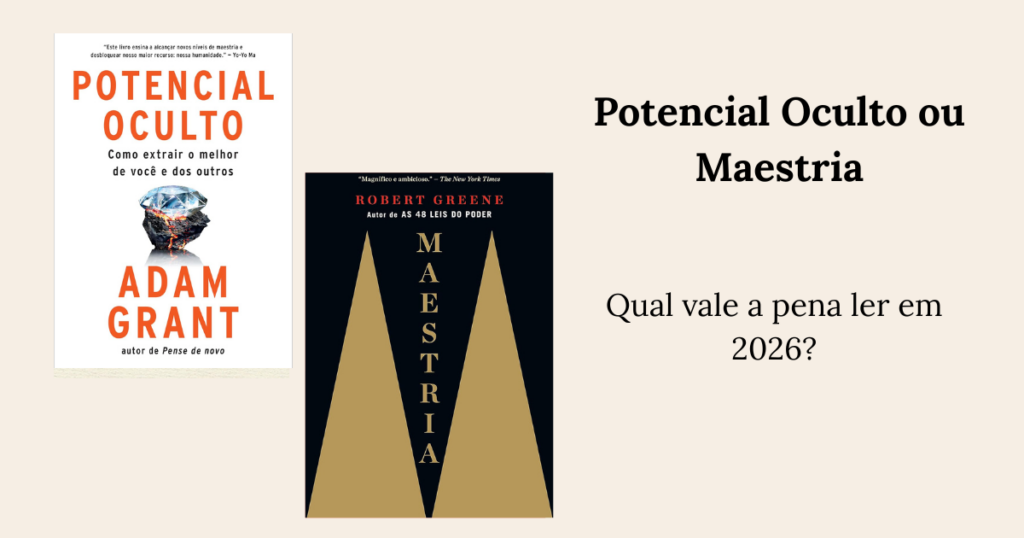 Potencial Oculto ou Maestria: qual vale a pena ler em 2026?