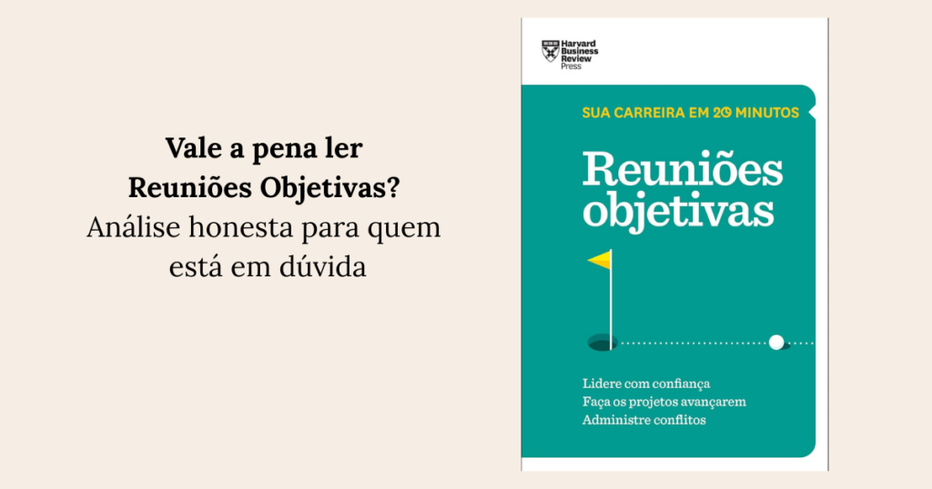 Vale a pena ler Reuniões Objetivas Análise honesta para quem está em dúvida