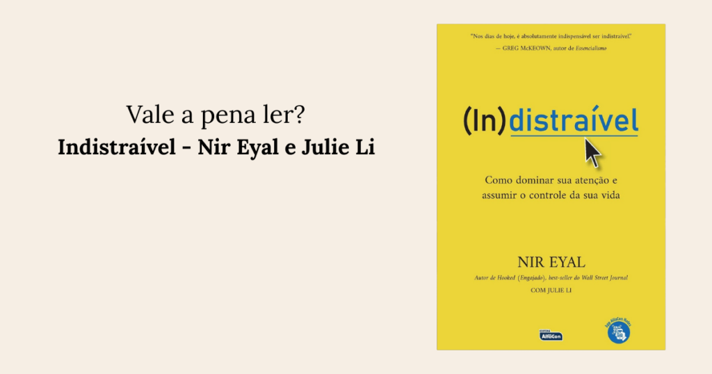 Resenha: Indistraível - Nir Eyal e Julie Li 