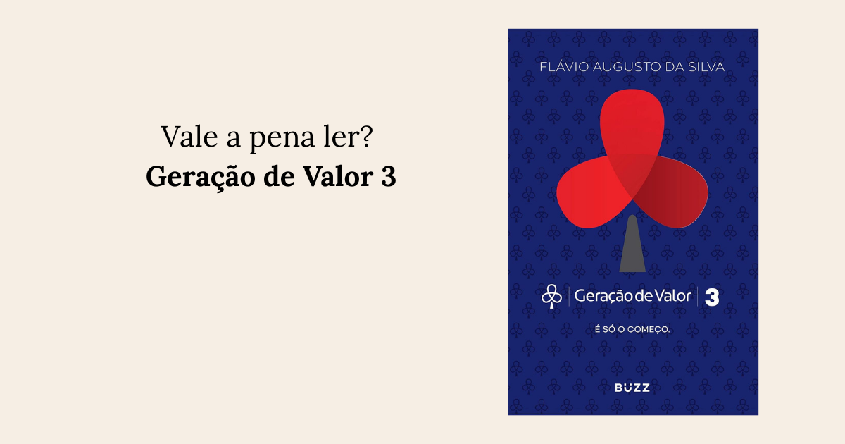 Geração de Valor 3: vale a pena ler?