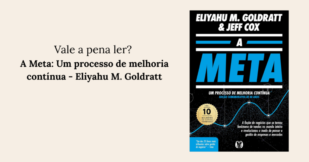 A Meta Um processo de melhoria contínua - Eliyahu M. Goldratt