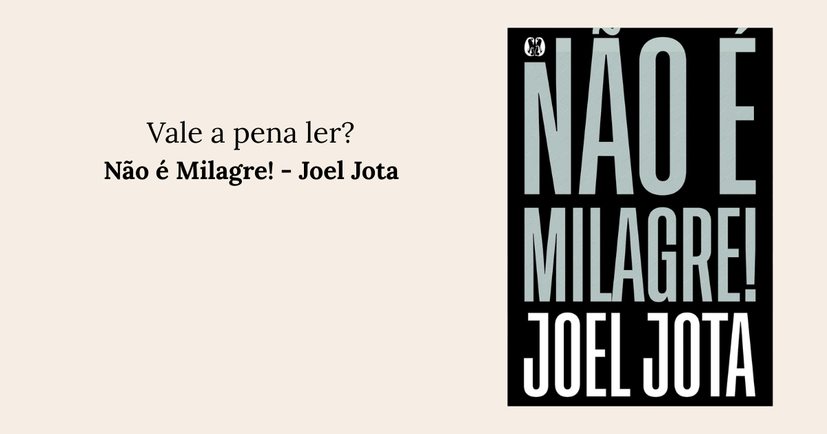Não é Milagre! - Joel Jota 