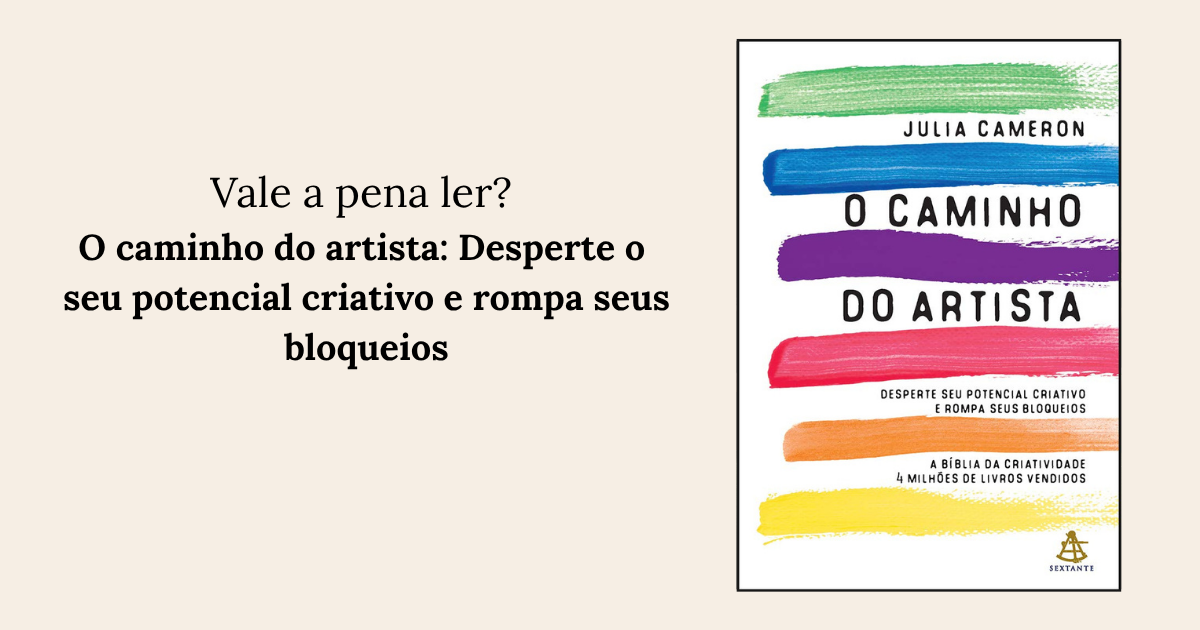 O caminho do artista Desperte o seu potencial criativo e rompa seus bloqueios