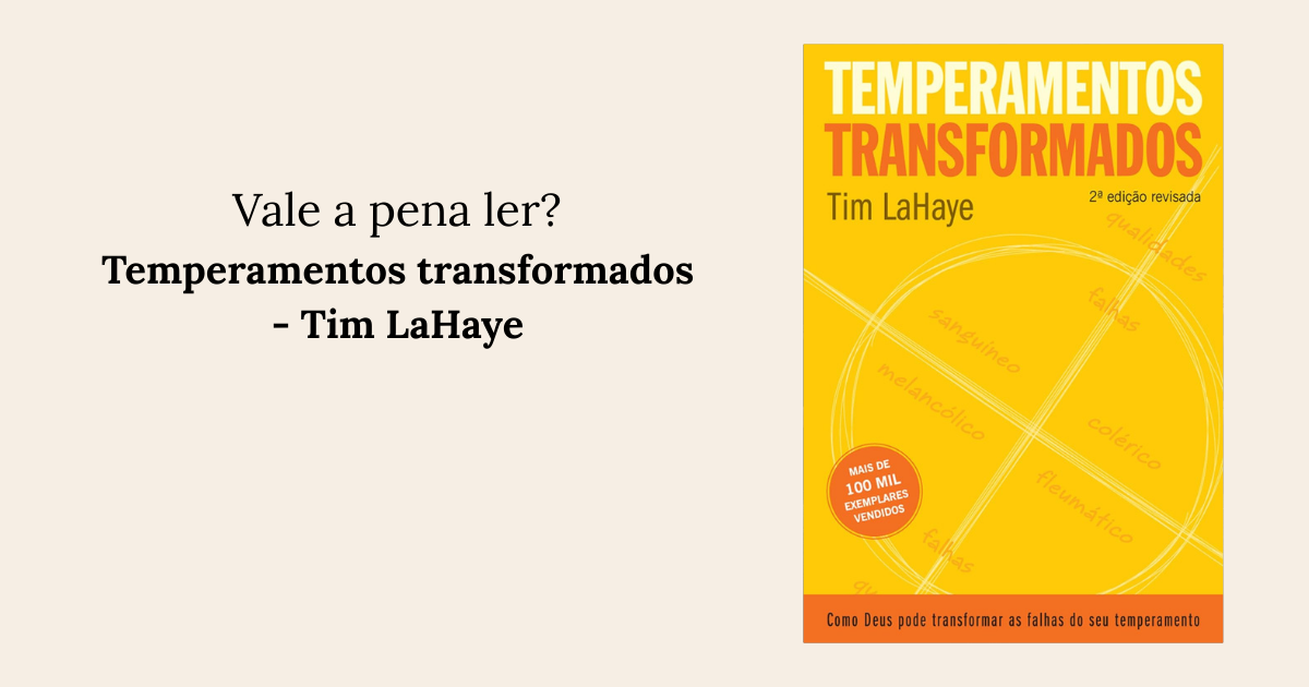 RESENHA: Temperamentos transformados - Tim LaHaye 