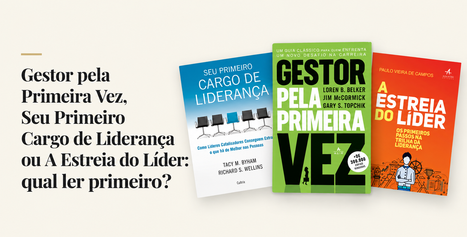 Gestor pela Primeira Vez, Seu Primeiro Cargo de Liderança ou A Estreia do Líder