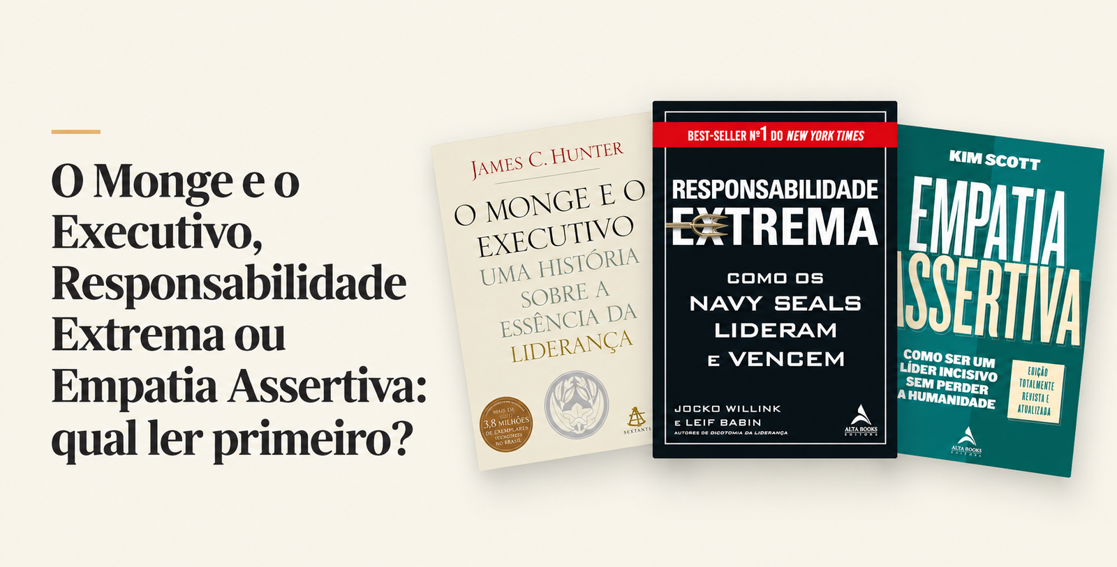 O Monge e o Executivo, Responsabilidade Extrema ou Empatia Assertiva: qual ler primeiro?