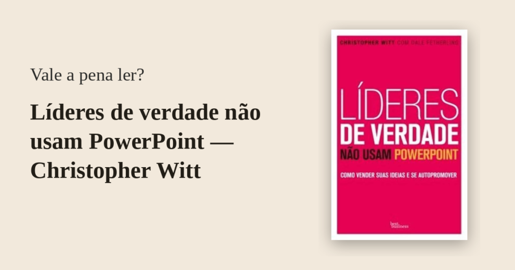 Veja como Christopher Witt transforma uma crítica ao excesso de PowerPoint em uma discussão muito mais ampla sobre liderança, comunicação